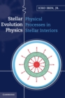 Stellar Evolution Physics - Book