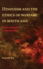 Hinduism and the Ethics of Warfare in South Asia : From Antiquity to the Present - Book