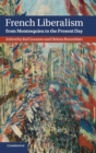 French Liberalism from Montesquieu to the Present Day - Book