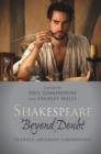 Shakespeare Beyond Doubt : Evidence, Argument, Controversy - Book