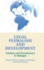 Legal Pluralism and Development : Scholars and Practitioners in Dialogue - Book