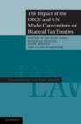 The Impact of the OECD and UN Model Conventions on Bilateral Tax Treaties - Book