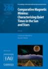 Comparative Magnetic Minima (IAU S286) : Characterizing Quiet Times in the Sun and Stars - Book