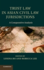 Trust Law in Asian Civil Law Jurisdictions : A Comparative Analysis - Book