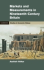 Markets and Measurements in Nineteenth-Century Britain - Book