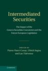 Intermediated Securities : The Impact of the Geneva Securities Convention and the Future European Legislation - Book