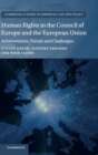 Human Rights in the Council of Europe and the European Union : Achievements, Trends and Challenges - Book