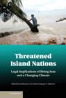 Threatened Island Nations : Legal Implications of Rising Seas and a Changing Climate - Book