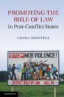 Promoting the Rule of Law in Post-Conflict States - Book