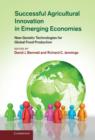 Successful Agricultural Innovation in Emerging Economies : New Genetic Technologies for Global Food Production - Book