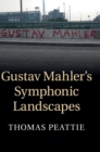 Gustav Mahler's Symphonic Landscapes - Book