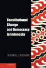 Constitutional Change and Democracy in Indonesia - Book