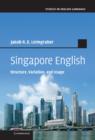 Singapore English : Structure, Variation, and Usage - Book