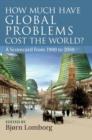 How Much Have Global Problems Cost the World? : A Scorecard from 1900 to 2050 - Book