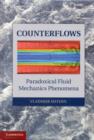 Counterflows : Paradoxical Fluid Mechanics Phenomena - Book