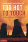 Too Hot to Touch : The Problem of High-Level Nuclear Waste - Book