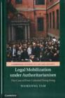 Legal Mobilization under Authoritarianism : The Case of Post-Colonial Hong Kong - Book