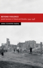 Beyond Violence : Jewish Survivors in Poland and Slovakia, 1944-48 - Book