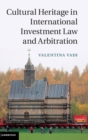 Cultural Heritage in International Investment Law and Arbitration - Book