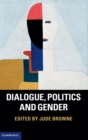 Dialogue, Politics and Gender - Book