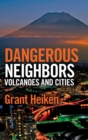 Dangerous Neighbors: Volcanoes and Cities - Book
