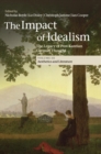 The Impact of Idealism : The Legacy of Post-Kantian German Thought - Book