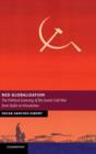 Red Globalization : The Political Economy of the Soviet Cold War from Stalin to Khrushchev - Book