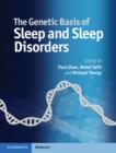 The Genetic Basis of Sleep and Sleep Disorders - Book