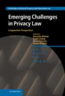Emerging Challenges in Privacy Law : Comparative Perspectives - Book