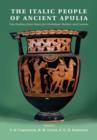 The Italic People of Ancient Apulia : New Evidence from Pottery for Workshops, Markets, and Customs - Book