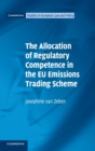 The Allocation of Regulatory Competence in the EU Emissions Trading Scheme - Book