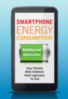 Smartphone Energy Consumption : Modeling and Optimization - Book