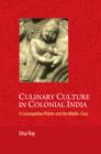 Culinary Culture in Colonial India : A Cosmopolitan Platter and the Middle-Class - Book