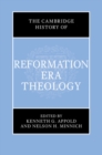 The Cambridge History of Reformation Era Theology - Book