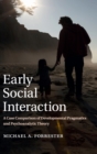 Early Social Interaction : A Case Comparison of Developmental Pragmatics and Psychoanalytic Theory - Book