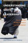Understanding Shiite Leadership : The Art of the Middle Ground in Iran and Lebanon - Book