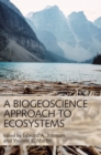 A Biogeoscience Approach to Ecosystems - Book