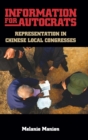 Information for Autocrats : Representation in Chinese Local Congresses - Book