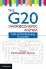 The G20 Macroeconomic Agenda : India and the Emerging Economies - Book