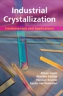 Industrial Crystallization : Fundamentals and Applications - Book