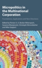 Micropolitics in the Multinational Corporation : Foundations, Applications and New Directions - Book
