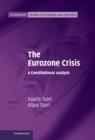 The Eurozone Crisis : A Constitutional Analysis - Book