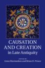Causation and Creation in Late Antiquity - Book