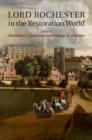 Lord Rochester in the Restoration World - Book