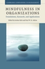 Mindfulness in Organizations : Foundations, Research, and Applications - Book