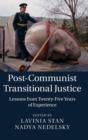 Post-Communist Transitional Justice : Lessons from Twenty-Five Years of Experience - Book