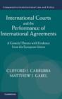 International Courts and the Performance of International Agreements : A General Theory with Evidence from the European Union - Book