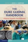 The Duke Glioma Handbook : Pathology, Diagnosis, and Management - Book