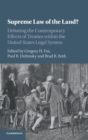 Supreme Law of the Land? : Debating the Contemporary Effects of Treaties within the United States Legal System - Book