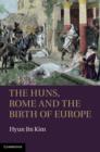 Huns, Rome and the Birth of Europe - eBook